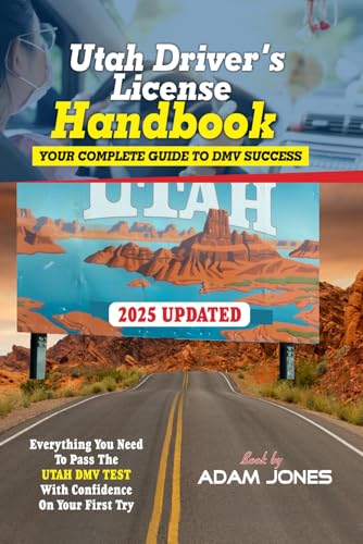 UTAH DRIVER’S LICENSE HANDBOOK: YOUR COMPLETE GUIDE TO DMV SUCCESS: EVERYTHING YOU NEED TO PASS THE UTAH DMB TEST WITH CONFIDENCE ON YOUR FIRST TRY UTAH DRIVER’S LICENSE HANDBOOK: YOUR COMPLETE GUIDE TO DMV SUCCESS: EVERYTHING YOU NEED TO PASS THE UTAH DMB TEST WITH CONFIDENCE ON YOUR FIRST TRY von Independently published