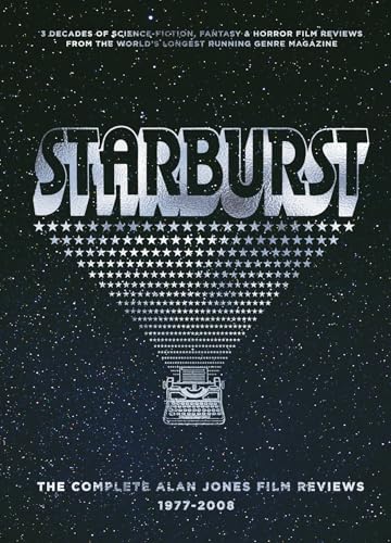Starburst: The Complete Alan Jones Film Reviews 1977-2008 von FAB Press