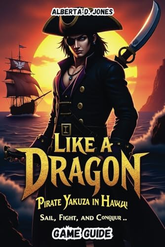 LIKE A DRAGON YAKUZA IN HAWAII: Sail, Fight, and Conquer LIKE A DRAGON YAKUZA IN HAWAII: Sail, Fight, and Conquer von Independently published