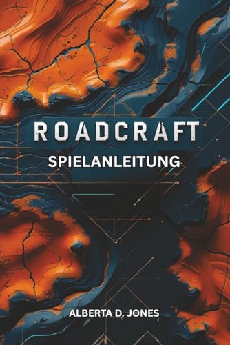 ROADCRAFT SPIELANLEITUNG: Meistere jede Mission, lüfte jedes Geheimnis, beherrsche jede Straße ROADCRAFT SPIELANLEITUNG: Meistere jede Mission, lüfte jedes Geheimnis, beherrsche jede Straße von Independently published