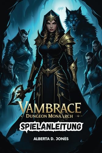 VAMBRACE DUNGEON MONARCH GAME GUIDE: Master the Art of Combat, Build Elite Teams, and Uncover Hidden Lore VAMBRACE DUNGEON MONARCH GAME GUIDE: Master the Art of Combat, Build Elite Teams, and Uncover Hidden Lore von Independently published