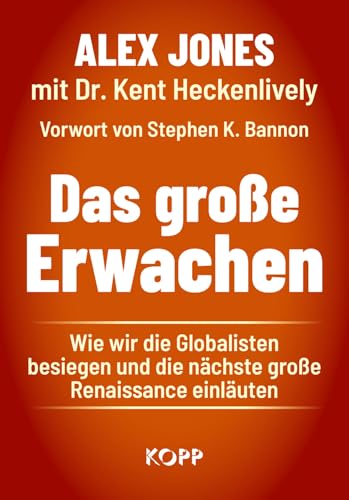 Das große Erwachen: Wie wir die Globalisten besiegen und die nächste große Renaissance einläuten von Kopp Bücher