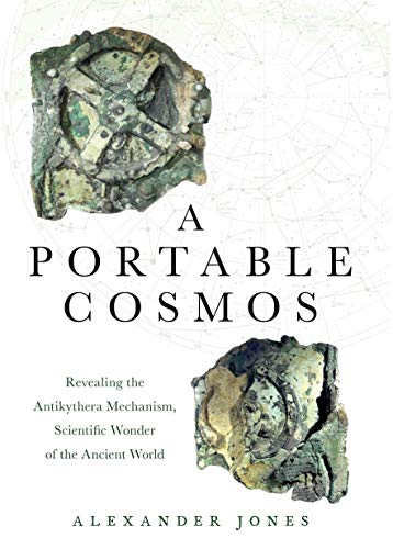 A Portable Cosmos: Revealing the Antikythera Mechanism, Scientific Wonder of the Ancient World von Oxford University Press, USA