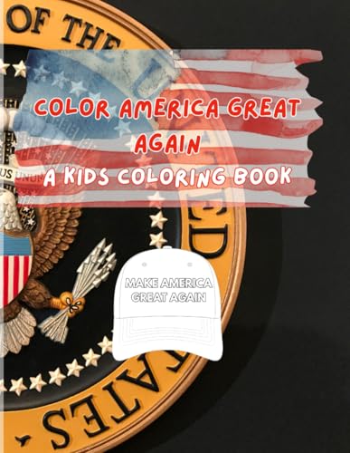Color America Great Again: A Kids Coloring Book von Independently published