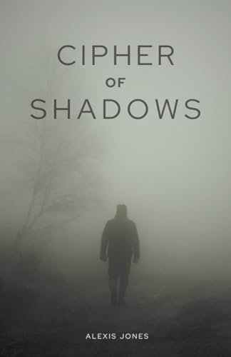 Cipher of Shadows (Horror Fiction, Band 1) von Alexis Jones