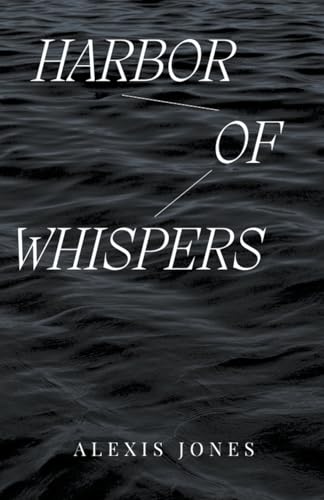 Harbor Of Whispers (Fiction) von Alexis Jones