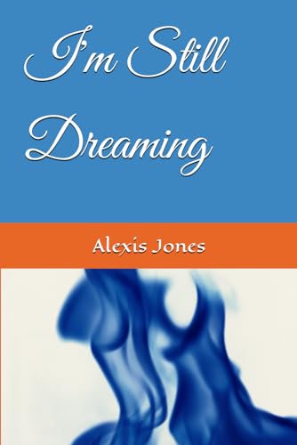 I'm Still Dreaming von Independently published