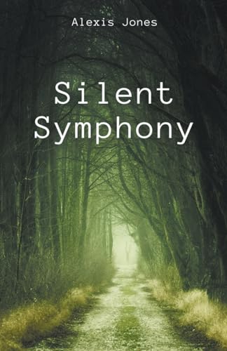 Silent Symphony (Fiction, Band 1) von Alexis Jones