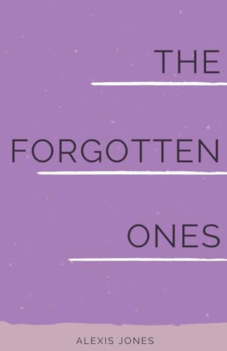 The Forgotten Ones (Fiction) von Alexis Jones