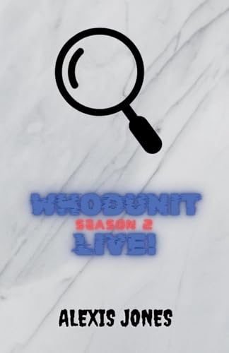 Whodunit Season 2 Live! von Alexis Jones