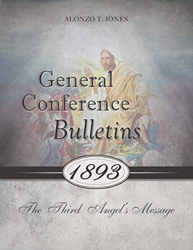 General Conference Bulletins 1893: The Third Angel's Message von 1888 Republishers