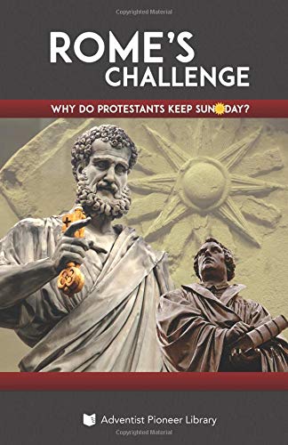 Rome's Challenge: Why Do Protestants Keep Sunday?