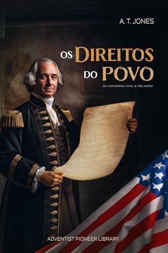 Os Direitos do Povo Os Direitos do Povo von Adventist Pioneer Library
