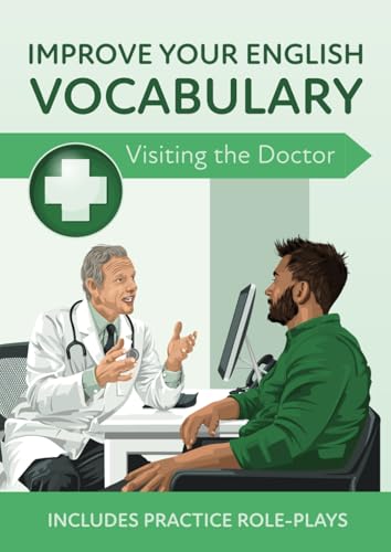 Improve Your English Vocabulary: Visiting the Doctor von Independently published