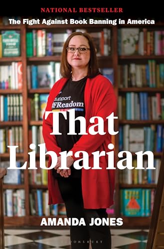 That Librarian: The Fight Against Book Banning in America von Bloomsbury Publishing