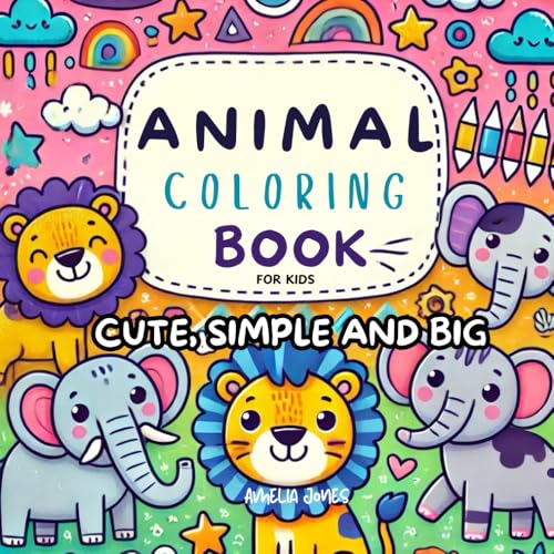 Animal coloring book for kids. Cute,Simple and Big drawings to color: Adorable dogs, cats, lion, farm animals and more: Packed with Adorable Animals, ... Scenes, and hours of coloring pages for kids. Animal coloring book for kids. Cute,Simple and Big drawings to color: Adorable dogs, cats, lion, farm animals and more: Packed with Adorable Animals, ... Scenes, and hours of coloring pages for kids. von Independently published