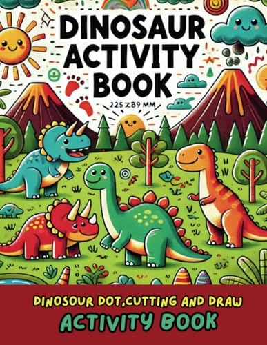 Dinosaur Dot-to-Dot, Cutting, Maze, and Drawing Activity Book for Kids Ages 3-7: Fun Dinosaur Activities, Mazes, Dot-to-Dots, and Drawing Games Dinosaur Dot-to-Dot, Cutting, Maze, and Drawing Activity Book for Kids Ages 3-7: Fun Dinosaur Activities, Mazes, Dot-to-Dots, and Drawing Games von Independently published