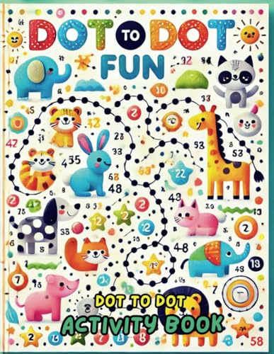 Dot-to-Dot Activity Book for Kids Ages 4-8 | 102 Fun and Educational Connect the Dots Puzzles | Animal, Nature, and Object Themes for Kids Learning and Creativity Dot-to-Dot Activity Book for Kids Ages 4-8 | 102 Fun and Educational Connect the Dots Puzzles | Animal, Nature, and Object Themes for Kids Learning and Creativity von Independently published