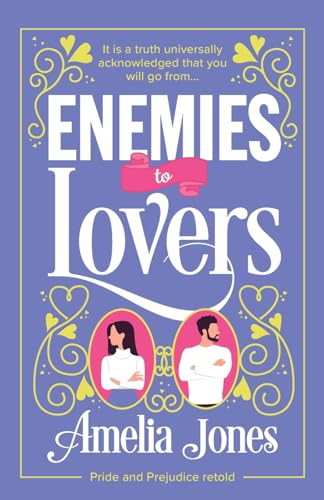 Enemies to Lovers: An absolutely hilarious and uplifting romantic comedy