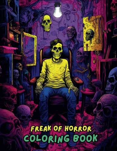 Freak of Horror Coloring Book for Adults: 50 Terrifying Pages of Freaky Monsters, Scary Clowns, Creepy Creatures & Spooky Designs | Horror Coloring Book for Relaxation & Stress Relief Freak of Horror Coloring Book for Adults: 50 Terrifying Pages of Freaky Monsters, Scary Clowns, Creepy Creatures & Spooky Designs | Horror Coloring Book for Relaxation & Stress Relief