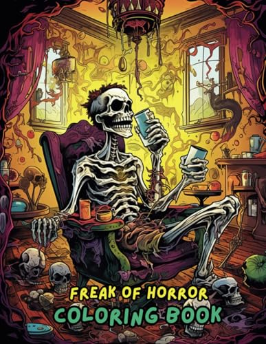 Freak of Horror Coloring Book: Terrifying and Creepy Illustrations for Adults | Scary Skulls, Gory Zombies, Haunted Scenes & Dark Fantasy Art Freak of Horror Coloring Book: Terrifying and Creepy Illustrations for Adults | Scary Skulls, Gory Zombies, Haunted Scenes & Dark Fantasy Art