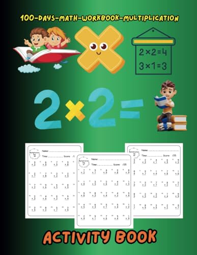 Ultimate 100-Day Multiplication Practice Workbook: Daily Math Activities for Ages 7-10 Ultimate 100-Day Multiplication Practice Workbook: Daily Math Activities for Ages 7-10 von Independently published