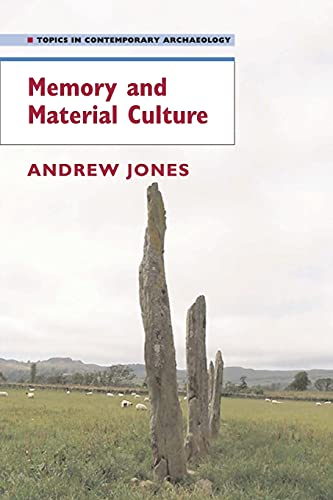 Memory and Material Culture (Topics in Contemporary Archaeology) von Cambridge University Press