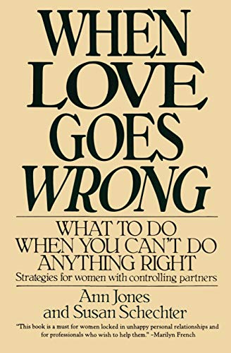 When Love Goes Wrong: What to Do When You Can't Do Anything Right von Harper Perennial