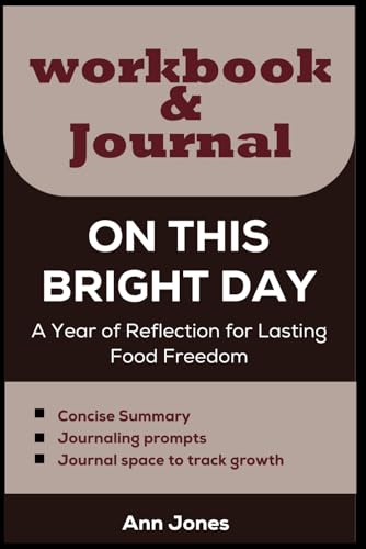 Workbook and Journal for On This Bright Day by Susan Pierce Thompson: A Year of Reflection for Lasting Food Freedom