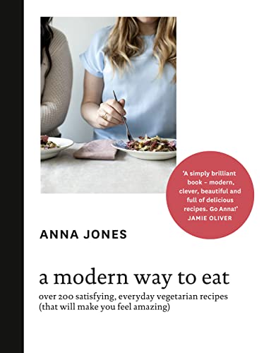 A Modern Way to Eat: Over 200 satisfying, everyday vegetarian recipes (that will make you feel amazing) von Fourth Estate