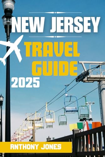 NEW JERSEY TRAVEL GUIDE 2025: Explore the Garden State's Best Attractions, Local Eats, and Travel Essentials NEW JERSEY TRAVEL GUIDE 2025: Explore the Garden State's Best Attractions, Local Eats, and Travel Essentials von Independently published