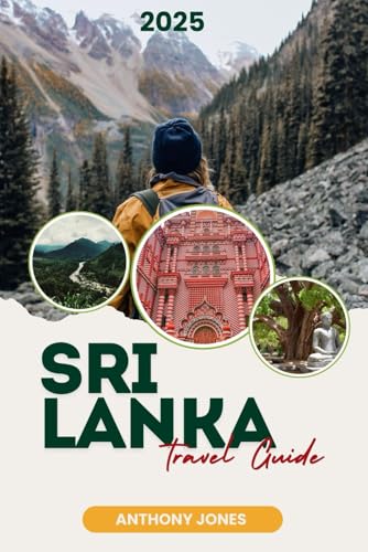SRI LANKA TRAVEL GUIDE 2025: Unveiling the Secrets of the Teardrop: A Journey Through Time and Beauty SRI LANKA TRAVEL GUIDE 2025: Unveiling the Secrets of the Teardrop: A Journey Through Time and Beauty von Independently published