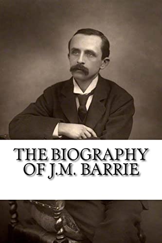 The Biography of J.M. Barrie The Biography of J.M. Barrie