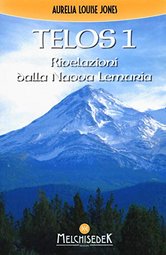 Telos. Rivelazioni della Nuova Lemuria (Vol. 1) (Rivelazioni e misteri) von MISTERI E RIVELAZIONI