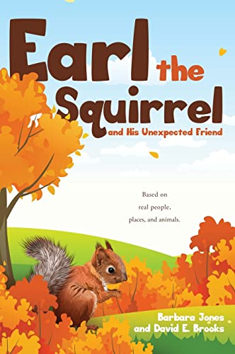 Earl the Squirrel and His Unexpected Friend von Xulon Press