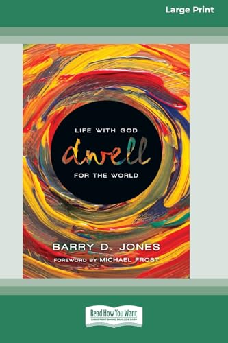 Dwell: Life with God for the World (16pt Large Print Format) von ReadHowYouWant