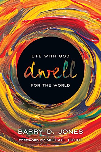 Dwell: Life with God for the World von IVP