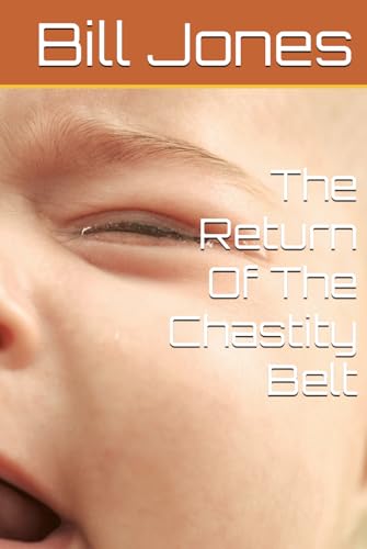 The Return Of The Chastity Belt von Independently published