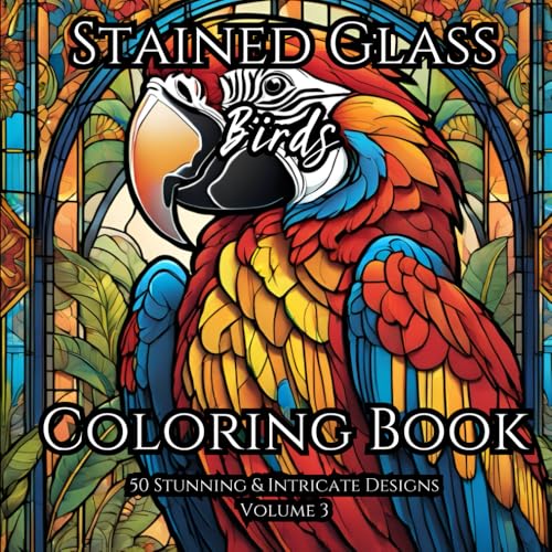 Stained Glass ~ Birds: Adult Coloring Book For Relaxation and Tranquility: Find Balance and Harmony through Creative Expression with Stained Glass ... Books for Relaxation and Tranquility) von Independently published