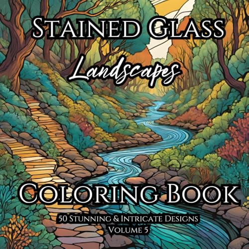 Stained Glass ~ Landscapes: Adult Coloring Book For Relaxation and Tranquility: Find Balance and Harmony through Creative Expression with Stained ... Books for Relaxation and Tranquility) von Independently published