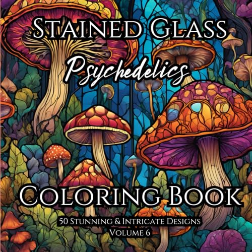 Stained Glass ~ Psychedelics: Adult Coloring Book For Relaxation and Tranquility: Find Balance and Harmony through Creative Expression with Stained ... Books for Relaxation and Tranquility) von Independently published