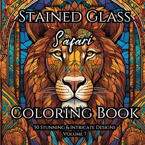 Stained Glass ~ Safari: Adult Coloring Book For Relaxation and Tranquility: Find Balance and Harmony through Creative Expression with Stained Glass ... Books for Relaxation and Tranquility) von Independently published