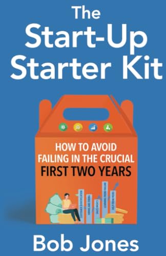 The Start-Up Starter Kit: How to Avoid Failing in the Crucial First Two Years von New Degree Press