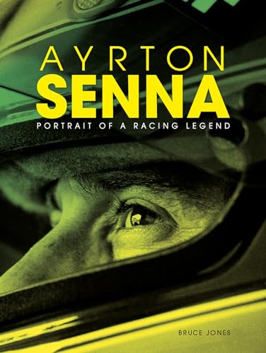 Ayrton Senna: Portrait of a Racing Legend: Portrait of an Racing Legend