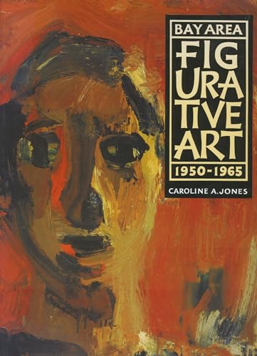 Bay Area Figurative Art: 1950-1965 von University of California Press