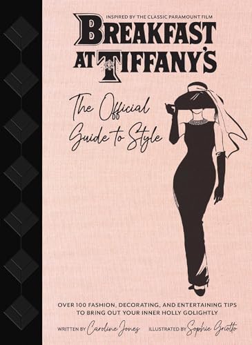 Breakfast at Tiffany's: The Official Guide to Style: Over 100 Fashion, Decorating and Entertaining Tips to Bring Out Your Inner Holly Golightly (Sarah Blair Mystery, A) von Insight Editions