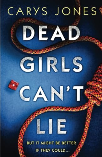 Dead Girls Can't Lie: A gripping thriller that will keep you hooked to the last page von Aries