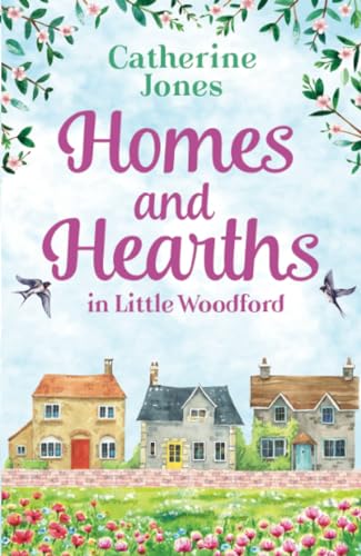 Homes and Hearths in Little Woodford: an addictive and utterly compelling look at a small town von Aria