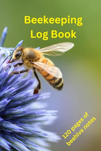 Beekeeping Log Book: Track your colonies productivity and behaviour 6 X 9 inch book von Staten House