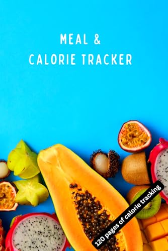 Meal & Calorie Tracker Log book: Calorie tracking for every meal of the day von Staten house